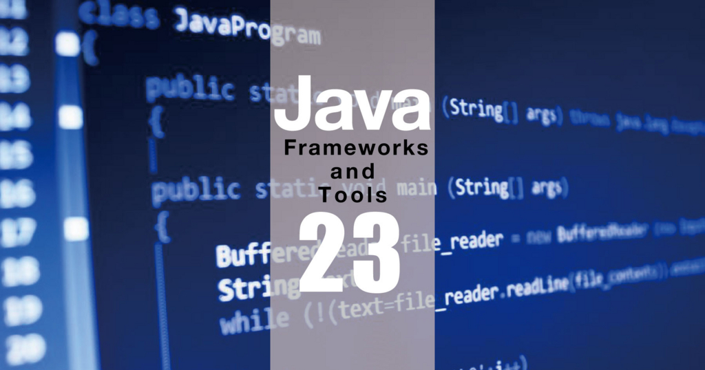 若手Javaエンジニア必見。知っておきたいフレームワーク・ツール23選
